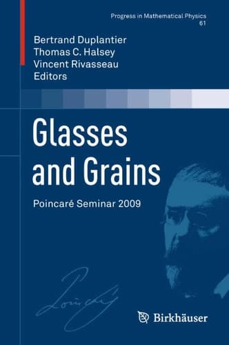 Glasses and Grains Poincaré Seminar 2009