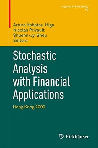 Stochastic Analysis with Financial Applications Hong Kong 2009