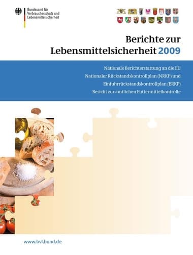 Berichte zur Lebensmittelsicherheit 2009 Nationale Berichterstattung an die EU - Nationaler Rückstandskontrollplan (NRKP) und Einfuhrrückstandskontrollplan (ERKP) - Bericht zur amtlichen Futtermittelkontrolle 2009