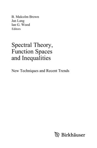 Spectral Theory, Function Spaces and Inequalities New Techniques and Recent Trends