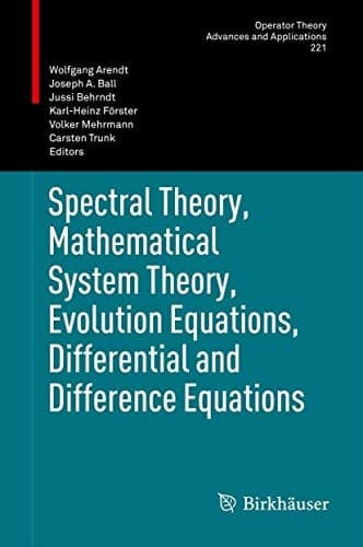 Spectral Theory, Mathematical System Theory, Evolution Equations, Differential and Difference Equations 21st International Workshop on Operator Theory and Applications, Berlin, July 2010