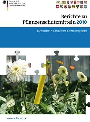 Berichte zu Pflanzenschutzmitteln 2010 Jahresbericht Pflanzenschutz–Kontrollprogramm