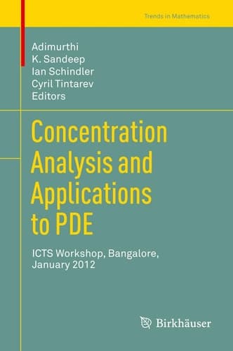 Concentration Analysis and Applications to PDE ICTS Workshop, Bangalore, January 2012