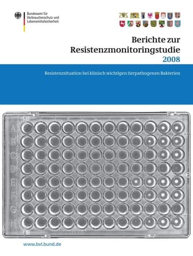 Berichte zur Resistenzmonitoringstudie 2008 Resistenzsituation bei klinisch wichtigen tierpathogenen Bakterien Berichte gemäß § 77 Abs. 3 AMG
