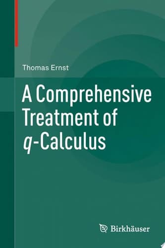 A Comprehensive Treatment of q-Calculus