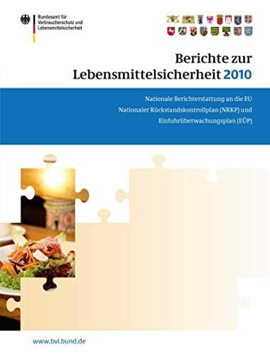 Berichte zur Lebensmittelsicherheit 2010 Nationaler Rückstandskontrollplan und Einfuhrüberwachungsplan