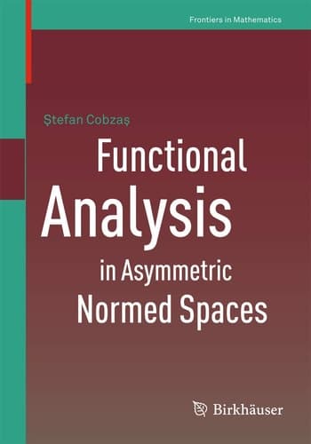 Functional Analysis in Asymmetric Normed Spaces