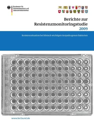 Berichte zur Resistenzmonitoringstudie 2009 Resistenzsituation bei klinisch wichtigen tierpathogenen Bakterien