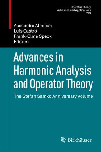 Advances in Harmonic Analysis and Operator Theory The Stefan Samko Anniversary Volume
