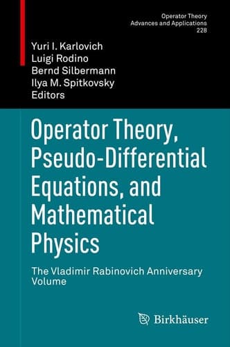 Operator Theory, Pseudo-Differential Equations, and Mathematical Physics The Vladimir Rabinovich Anniversary Volume