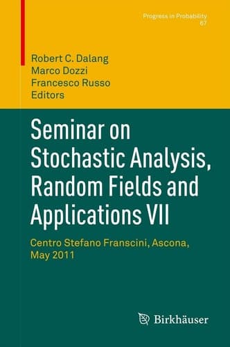 Seminar on Stochastic Analysis, Random Fields and Applications VII Centro Stefano Franscini, Ascona, May 2011