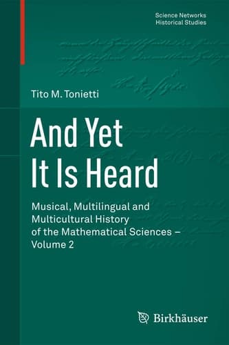 And Yet It Is Heard Musical, Multilingual and Multicultural History of the Mathematical Sciences - Volume 2