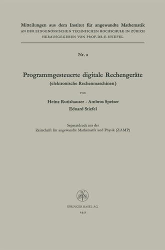 Programmgesteuerte digitale Rechengeräte (elektronische Rechenmaschinen) (Mitteilungen aus dem Institut für Angewandte Mathematik, 2) (German Edition)