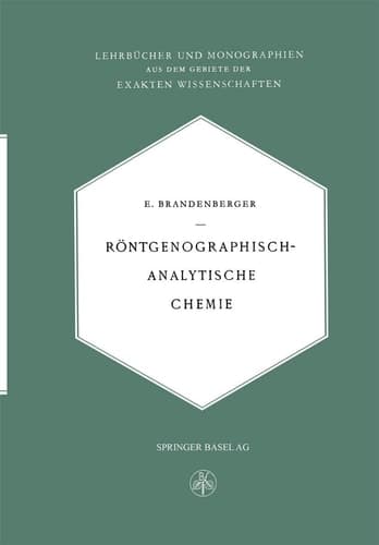 Röntgenographisch-Analytische Chemie Möglichkeiten und Ergebnisse von Untersuchungen mit Röntgeninterferenzen in der Chemie