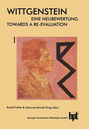 Wittgenstein — Eine Neubewertung / Wittgenstein — Towards a Re-Evaluation Akten des 14. Internationalen Wittgenstein-Symposiums Feier des 100. Geburtstages 13. bis 20. August 1989 Kirchberg am Wechsel (Österreich) / Proceedings of the 14th International Wittgenstein-Symposium Centenary Celebration 13th to 20th August 1989 Kirchberg am Wechsel (Austria)