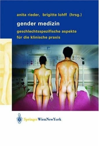 Gender Medizin geschlechtsspezifische Aspekte für die klinische Praxis
