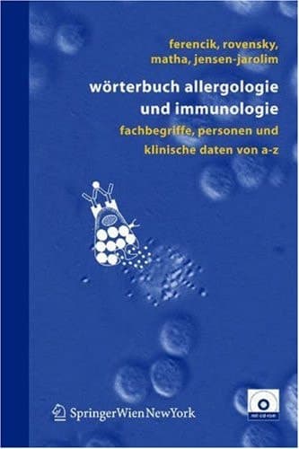 Wörterbuch Allergologie und Immunologie: Fachbegriffe, Personen und klinische Daten von A-Z (German Edition)