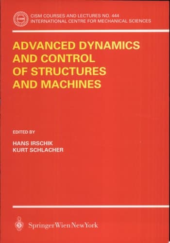 Advanced Dynamics and Control of Structures and Machines