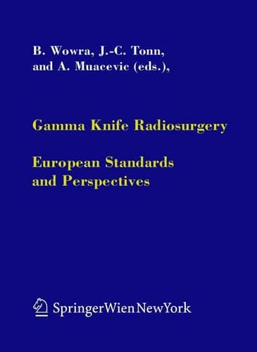 Gamma Knife Radiosurgery European Standards and Perspectives