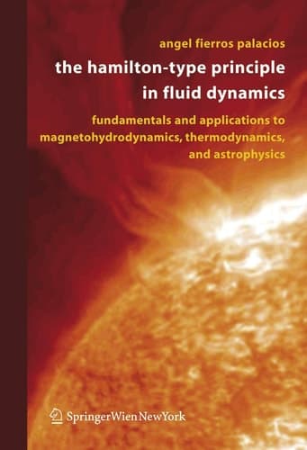 The Hamilton-Type Principle in Fluid Dynamics Fundamentals and Applications to Magnetohydrodynamics, Thermodynamics, and Astrophysics