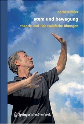 Atem und Bewegung Theorie und 111 Übungen