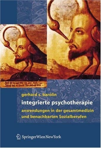 Integrierte Psychotherapie Anwendungen in der Gesamtmedizin und benachbarten Sozialberufen
