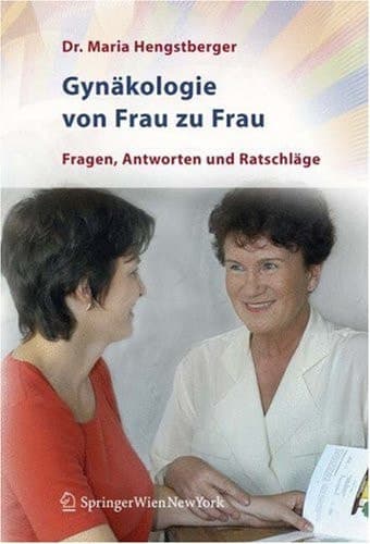 Gynäkologie von Frau zu Frau Fragen, Antworten und Ratschläge