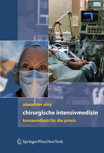 Chirurgische Intensivmedizin Kompendium für die Praxis
