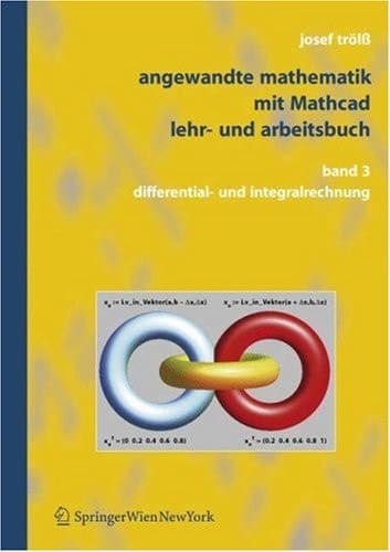 Angewandte Mathematik Mit MathcadLehr- und Arbeitsbuch Band 3: Differential- und Integralrechnung