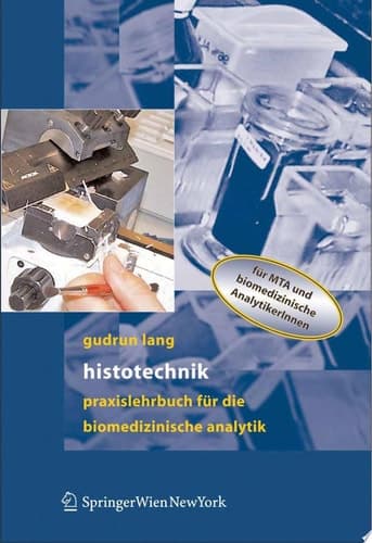 Histotechnik Praxislehrbuch für die Biomedizinische Analytik