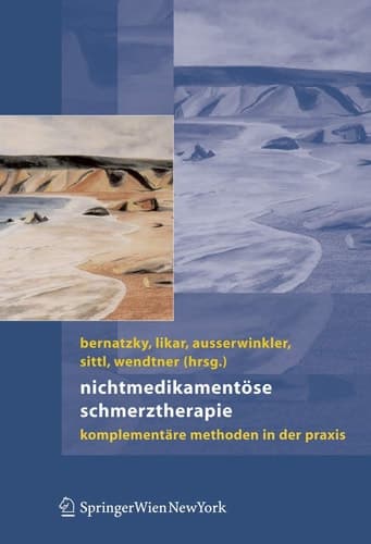 Nichtmedikamentöse Schmerztherapie Komplementäre Methoden in der Praxis