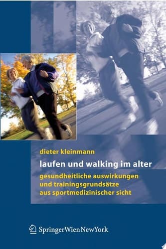 Laufen und Walking im Alter Gesundheitliche Auswirkungen und Trainingsgrundsätze aus sportmedizinischer Sicht