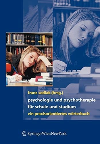 Psychologie und Psychotherapie für Schule und Studium: Ein praxisorientiertes Wörterbuch (German Edition)