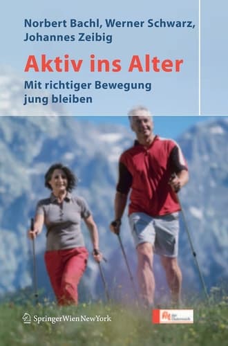 Aktiv ins Alter Mit richtiger Bewegung jung bleiben