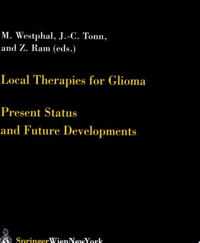 Local Therapies for Glioma Present Status and Future Developments