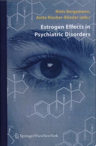Estrogen Effects in Psychiatric Disorders