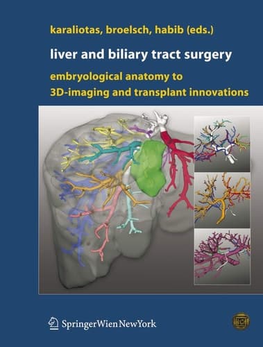 Liver and Biliary Tract Surgery Embryological Anatomy to 3D-Imaging and Transplant Innovations
