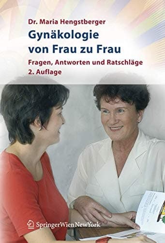 Gynäkologie von Frau zu Frau Fragen, Antworten und Ratschläge