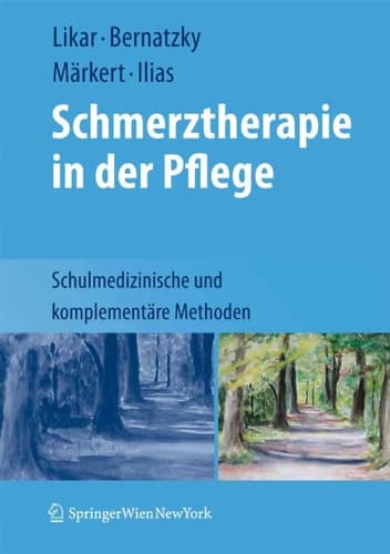 Schmerztherapie in der Pflege Schulmedizinische und komplementäre Methoden