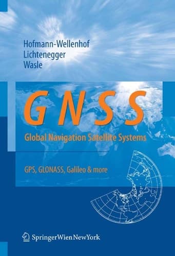 GNSS – Global Navigation Satellite Systems: GPS, GLONASS, Galileo, and more
