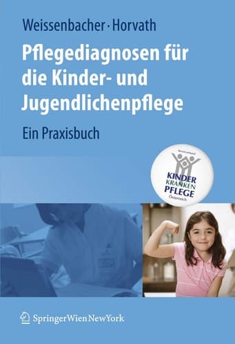 Pflegediagnosen für die Kinder- und Jugendlichenpflege Ein Praxisbuch