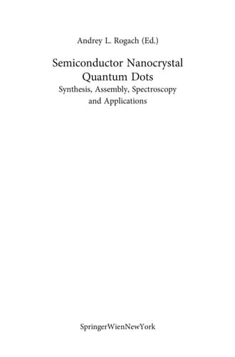 Semiconductor Nanocrystal Quantum Dots Synthesis, Assembly, Spectroscopy and Applications