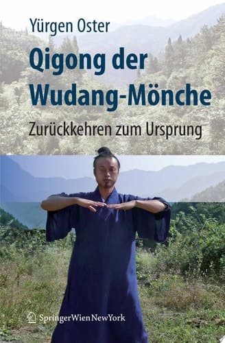 Qigong der Wudang-Mönche Zurückkehren zum Ursprung