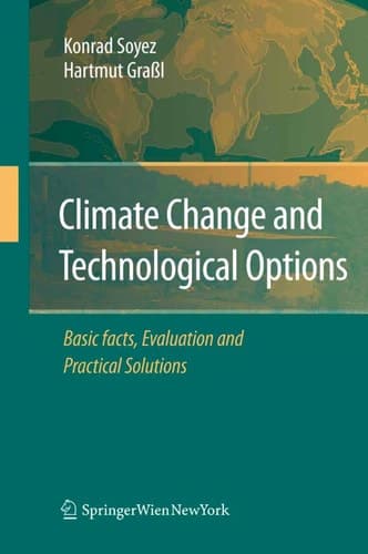 Climate Change and Technological Options Basic facts, Evaluation and Practical Solutions