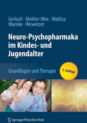 Neuro-Psychopharmaka im Kindes- und Jugendalter Grundlagen und Therapie