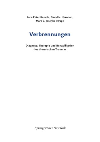 Verbrennungen Diagnose, Therapie und Rehabilitation des thermischen Traumas