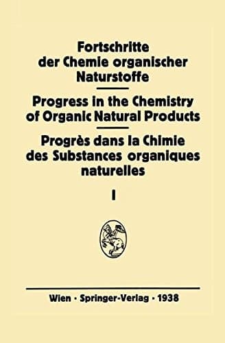 Fortschritte der Chemie organischer Naturstoffe Eine Sammlung von Zusammenfassenden Berichten