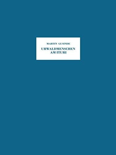 Urwaldmenschen am Ituri: Anthropo-Biologische Forschungsergebnisse bei Pygmäen und Negern im Östlichen Belgisch-Kongo aus den Jahren 1934/35 (German Edition)