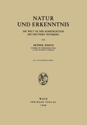 Natur und Erkenntnis Die Welt in der Konstruktion des Heutigen Physikers