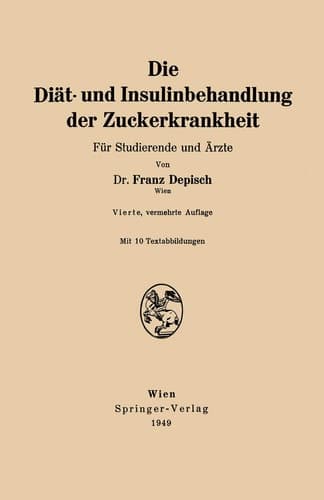 Die Diät- und Insulinbehandlung der Zuckerkrankheit Für Studierende und Ärzte